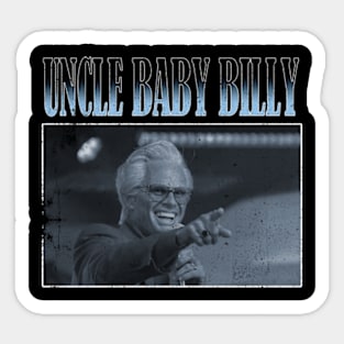 uncle baby billy Sticker